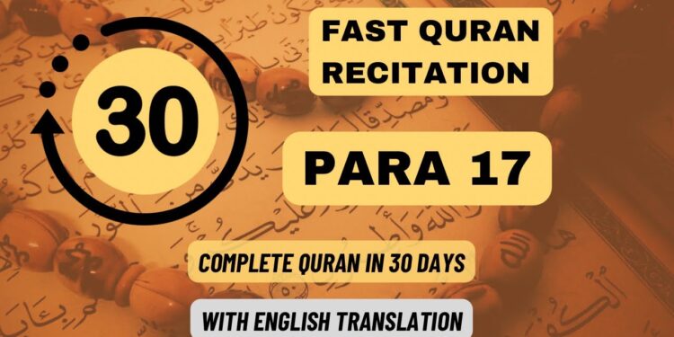 Quran Para 17: Fast recitation (1 Para in 30 minutes)| Daily Quran Tilawat