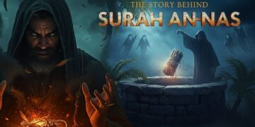 THE FULL STORY BEHIND SURAH AN-NAS