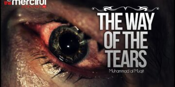 The Way of The Tears – Muhammad al Muqit